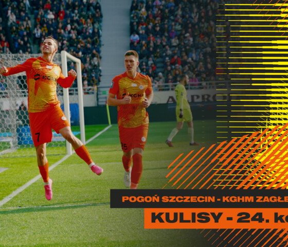 Pogoń Szczecin - KGHM Zagłębie Lubin | Kulisy meczu