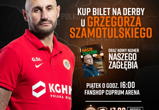 Przyjdź do FanShopu Zagłębia i kup bilet u Grzegorza Szamotulskiego!