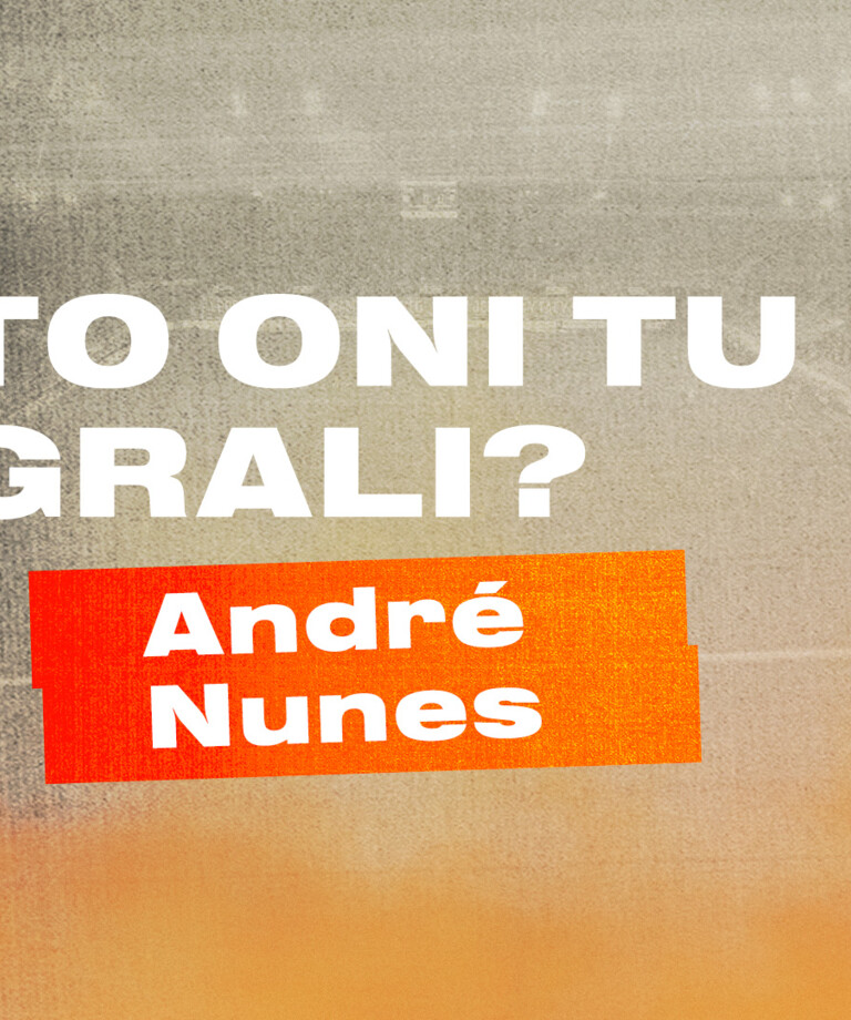 To oni tu grali!? – André Nunes