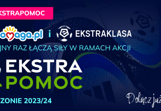 Siepomaga.pl oraz Ekstraklasa SA kontynuują projekt #EkstraPomoc