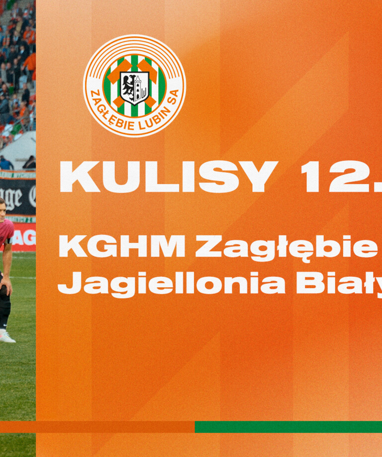 KGHM Zagłębie Lubin - Jagiellonia Białystok | Kulisy meczu