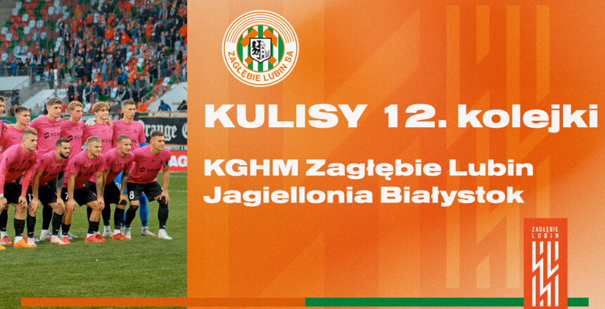 KGHM Zagłębie Lubin - Jagiellonia Białystok | Kulisy meczu