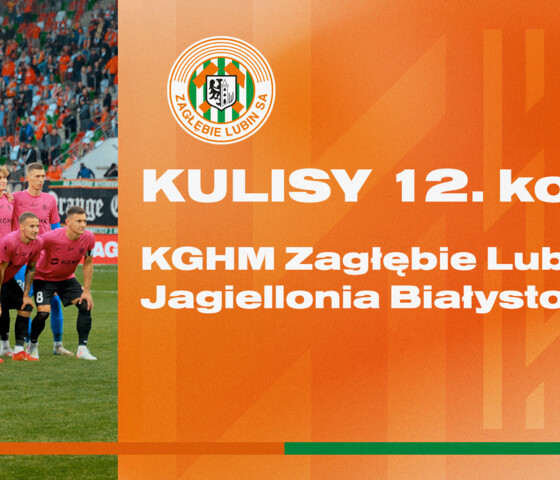 KGHM Zagłębie Lubin - Jagiellonia Białystok | Kulisy meczu