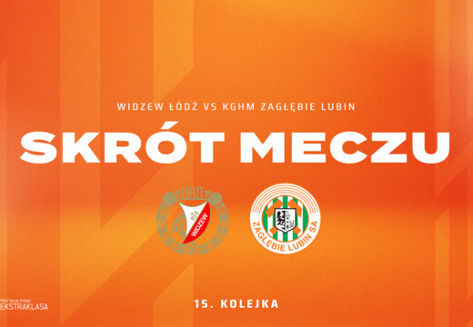 Widzew Łódź - KGHM Zagłębie Lubin | Skrót meczu