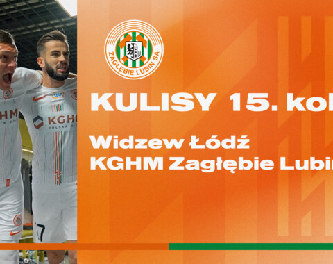 Widzew Łódź - KGHM Zagłębie Lubin | Kulisy meczu