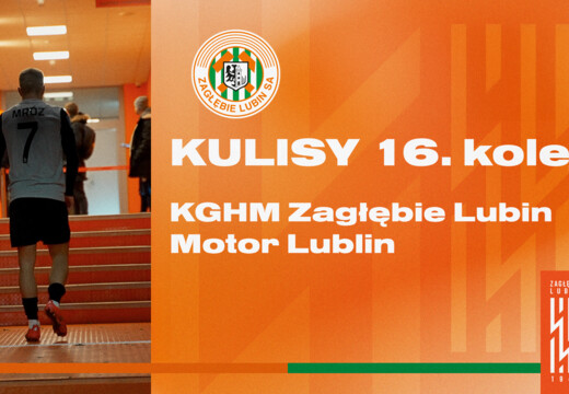 KGHM Zagłębie Lubin - Motor Lublin | Kulisy meczu