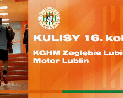 KGHM Zagłębie Lubin - Motor Lublin | Kulisy meczu