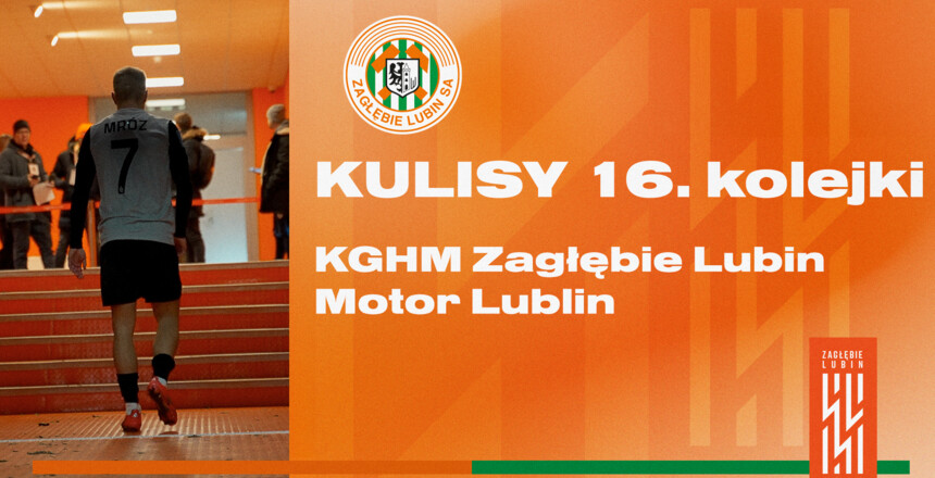 KGHM Zagłębie Lubin - Motor Lublin | Kulisy meczu