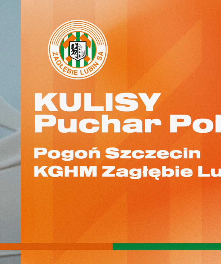 Pogoń Szczecin - KGHM Zagłębie Lubin | Kulisy meczu