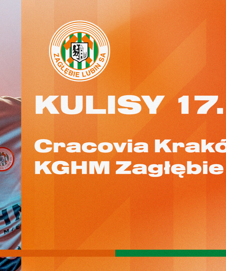 Cracovia - KGHM Zagłębie Lubin | Kulisy meczu