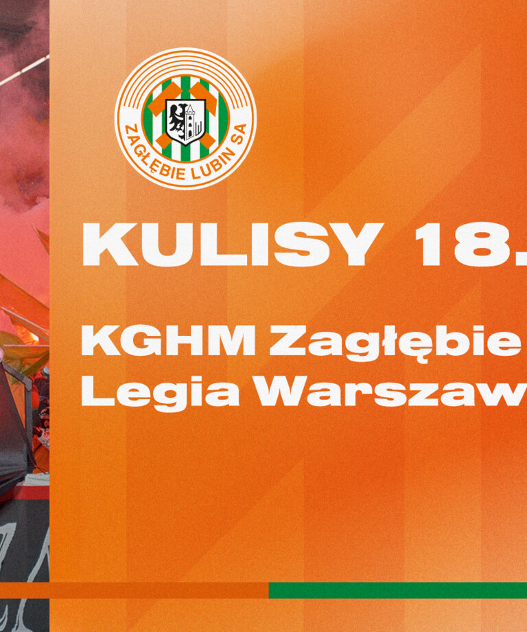 KGHM Zagłębie Lubin - Legia Warszawa | Kulisy meczu