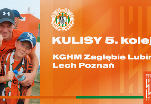 KGHM Zagłębie Lubin - Lech Poznań | Kulisy meczu