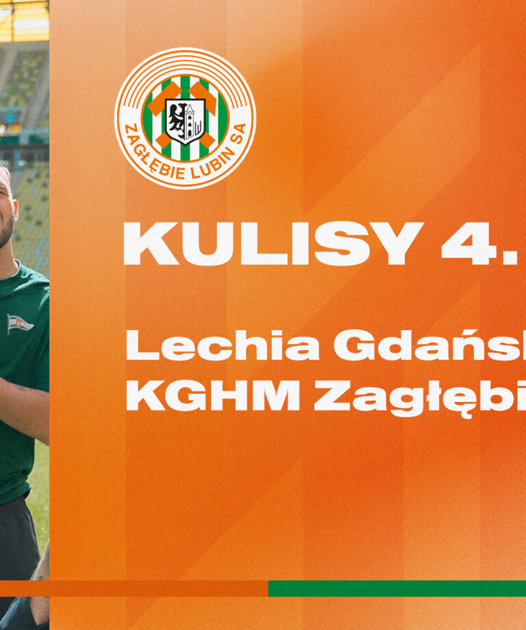 Lechia Gdańsk - KGHM Zagłębie Lubin | Kulisy meczu