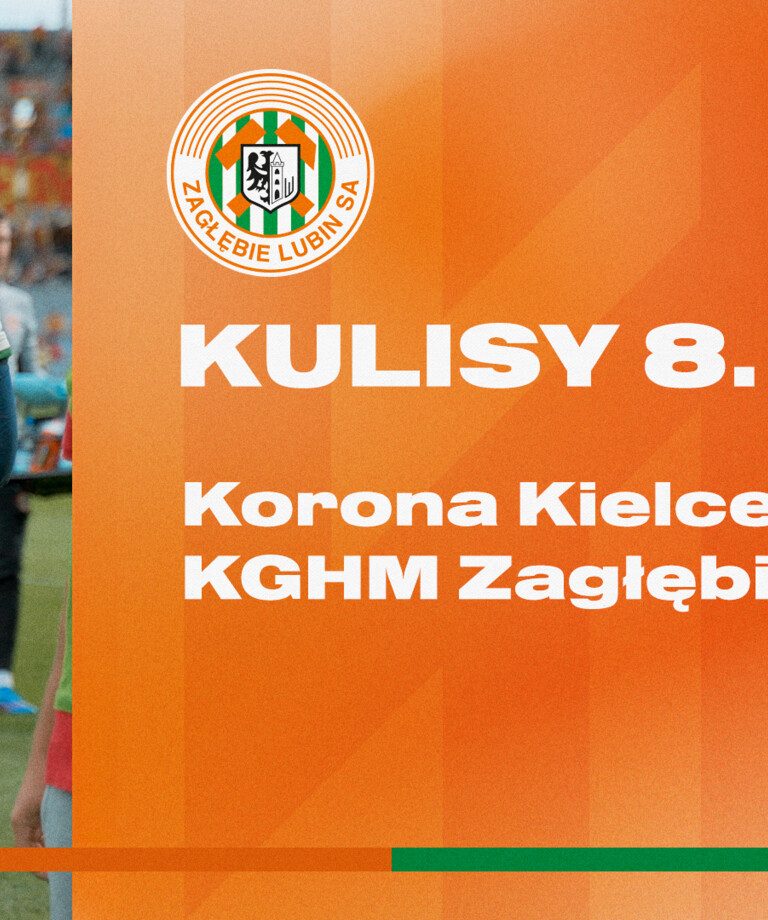 Korona Kielce - KGHM Zagłębie Lubin | Kulisy meczu