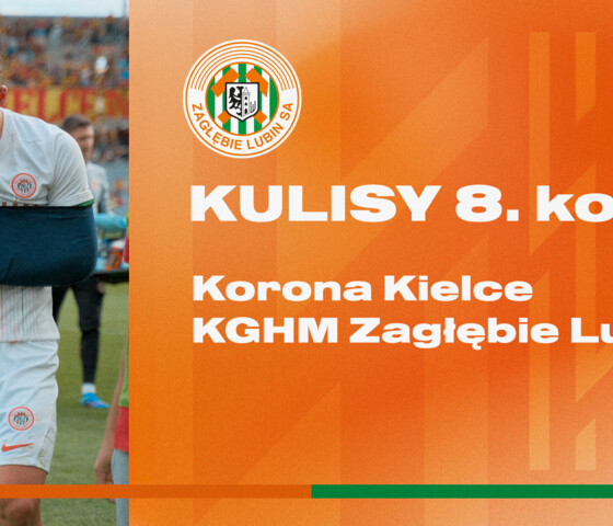 Korona Kielce - KGHM Zagłębie Lubin | Kulisy meczu