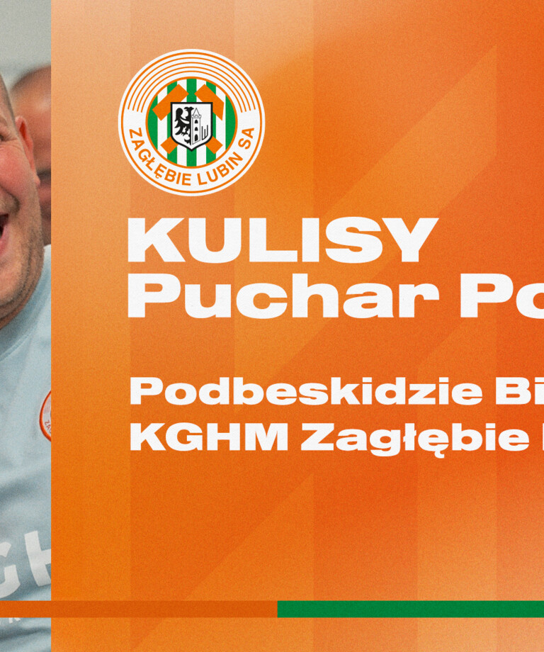 Podbeskidzie Bielsko-Biała - KGHM Zagłębie Lubin | Kulisy meczu