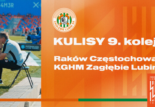 Raków Częstochowa - KGHM Zagłębie Lubin | Kulisy meczu