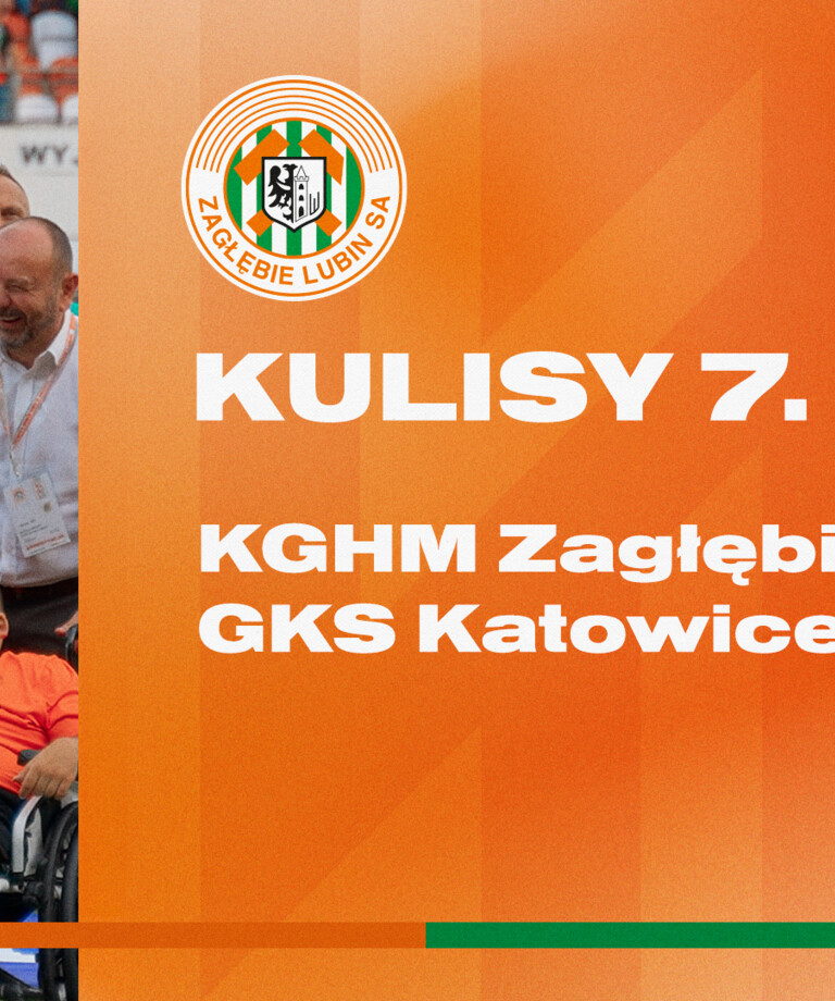 KGHM Zagłębie Lubin 1:0 GKS Katowice | Kulisy meczu