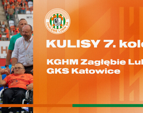 KGHM Zagłębie Lubin 1:0 GKS Katowice | Kulisy meczu