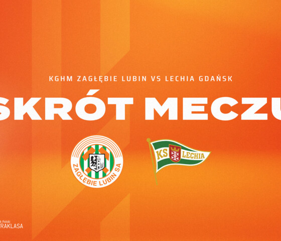 KGHM Zagłębie Lubin - Lechia Gdańsk | Skrót meczu