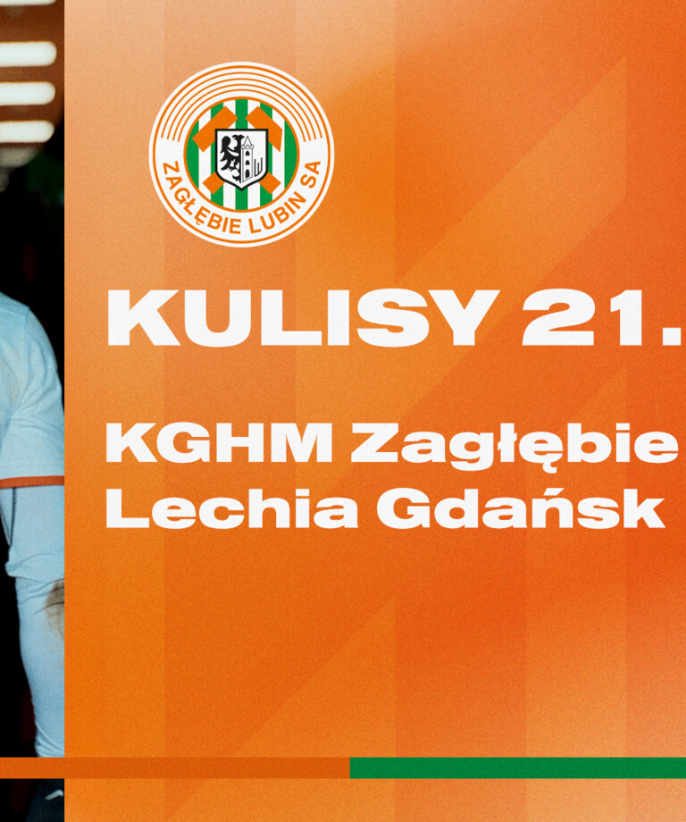 KGHM Zagłębie Lubin - Lechia Gdańsk | Kulisy meczu