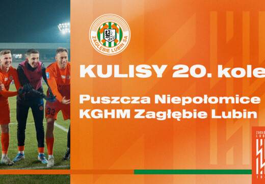 Puszcza Niepołomice - KGHM Zagłębie Lubin | Kulisy meczu