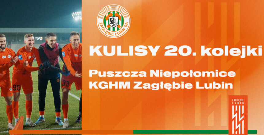 Puszcza Niepołomice - KGHM Zagłębie Lubin | Kulisy meczu