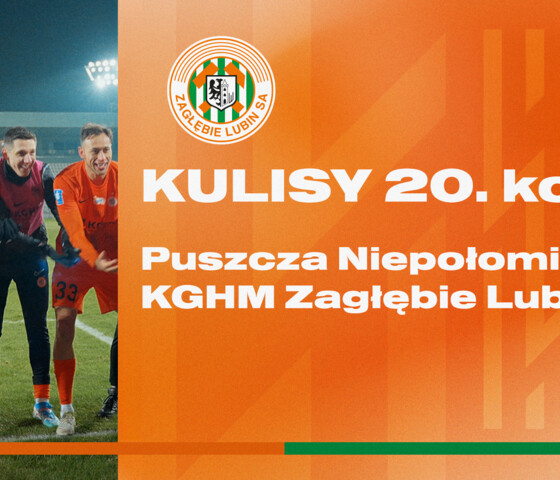 Puszcza Niepołomice - KGHM Zagłębie Lubin | Kulisy meczu