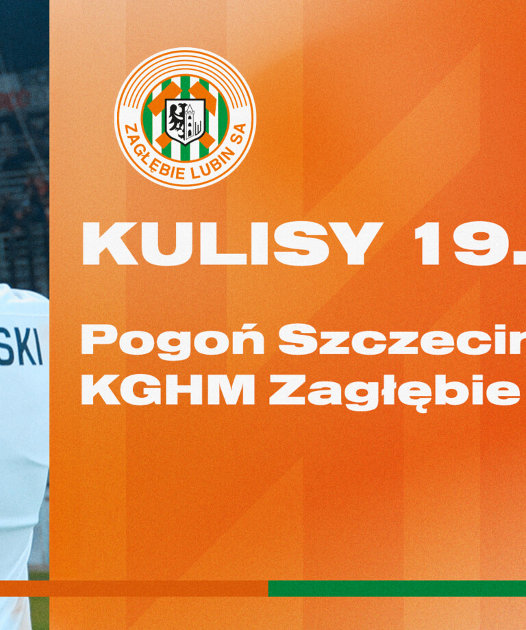 Pogoń Szczecin - KGHM Zagłębie Lubin | Kulisy meczu