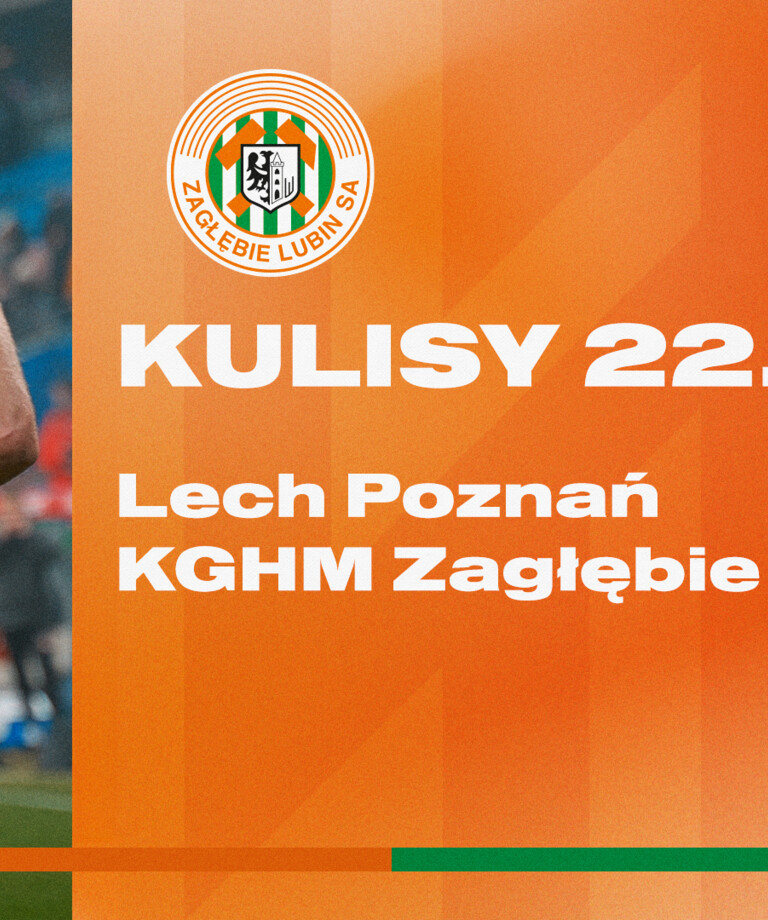 Lech Poznań - KGHM Zagłębie Lubin | Kulisy meczu