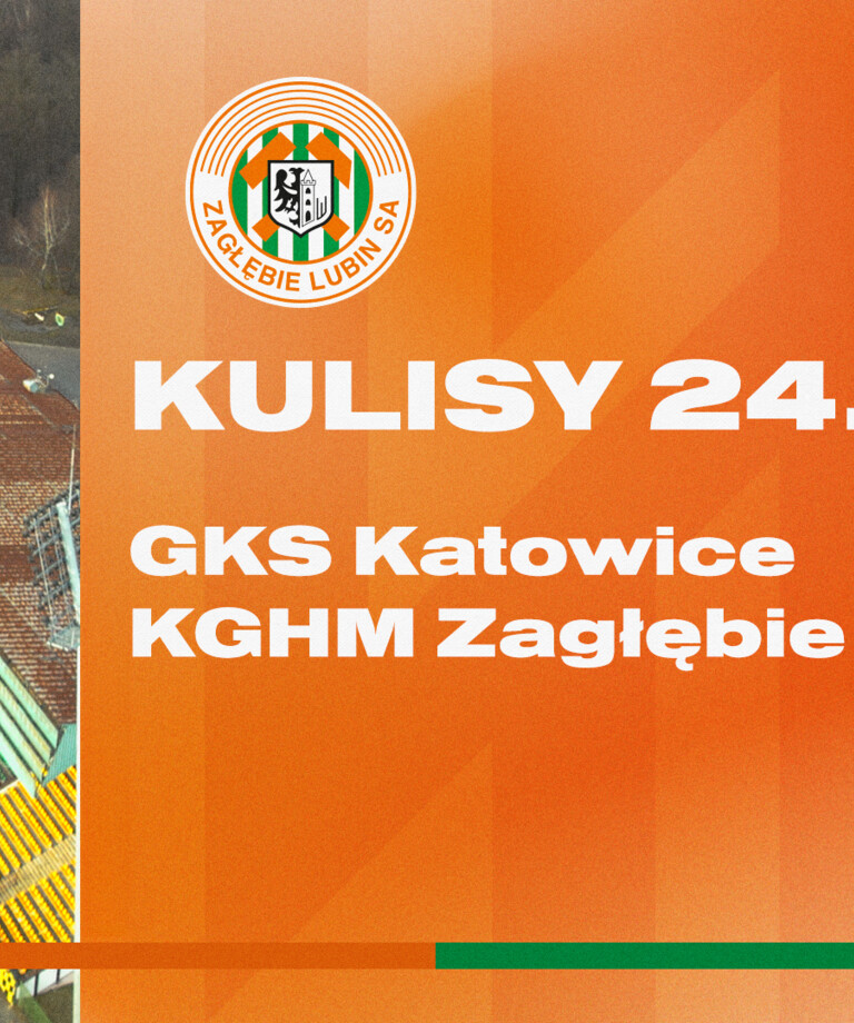 GKS Katowice - KGHM Zagłębie Lubin | Kulisy meczu