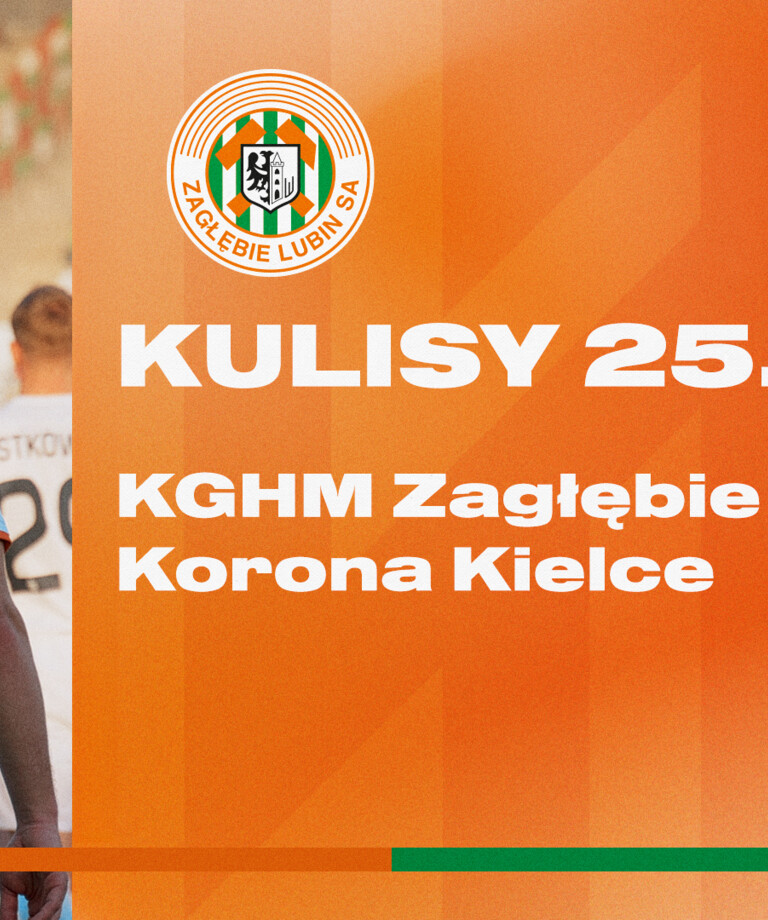 KGHM Zagłębie Lubin - Korona Kielce | Kulisy meczu