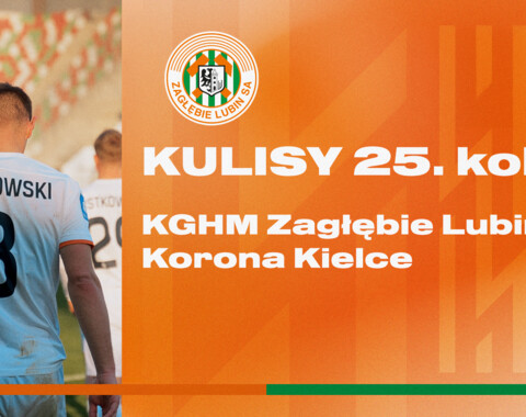 KGHM Zagłębie Lubin - Korona Kielce | Kulisy meczu